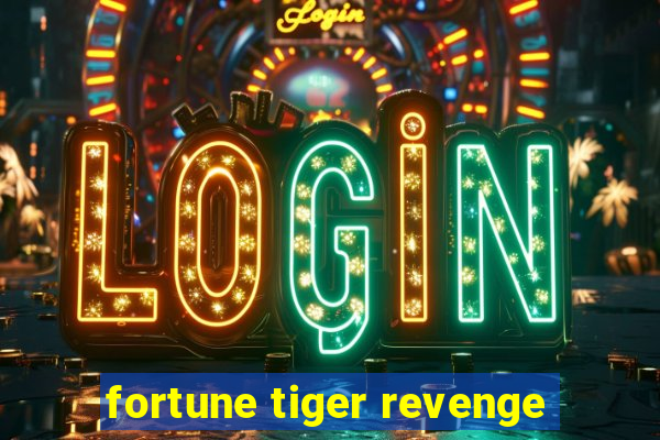 fortune tiger revenge